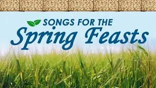Songs for Spring Feasts