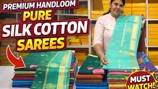 Premium Handloom Pure Silk Cotton Sarees 😍✨ Must See Collection