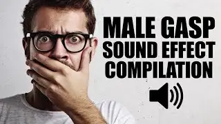 Male Gasp Sound Effect Compilation
