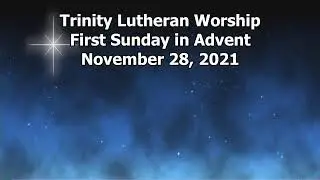 Trinity Worship Service, November 28, 2021