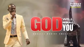 God Will Rebuild You | Sunday Service | Apostle Daniel Emaasit