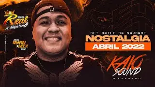 SET NOSTAGIA - EDIÇÃO BAILE DA SAUDADE - DJ KAIO SOUND