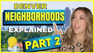 Denver Neighborhoods Explained!