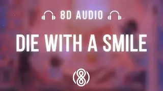 Bruno Mars & Lady Gaga • Die with a smile 🎧8D Audio🎧 | (Lyrics)