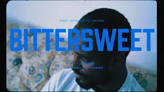 Elijah LeFlore - Bittersweet ft. Ro Marsalis