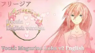 Ex-Dr.Willy -フリージア (Freesia) [English Cover] - Feat.Megurine Luka v2