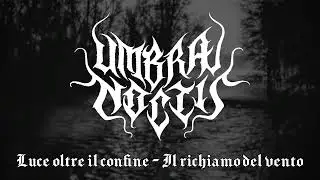 Umbra Noctis - Luce Oltre Il Confine / Il Richiamo del Vento