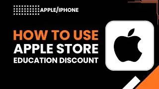 How to Use Apple Store Education Discount