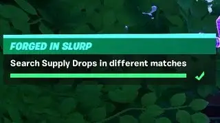 Search Supply Drops in Different Matches (3) - Fortnite Forged in Slurp Challenges