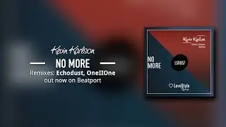 Kevin Karlson - No More (Original Mix) LoveStyle Records