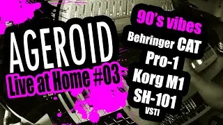 90's vibe, Live, Ableton, Launchpad, Behringer Cat, LPD8, Ageroid, Live at Home, Out of my mind