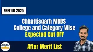 Chhattisgarh Government Medical College Expected NEET Cut Off After Merit List | College wise