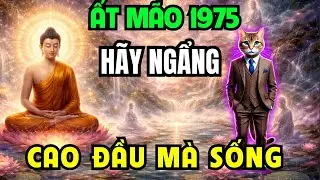 Ất Mão 1975 Cả Đời Đắng Cay, Chỉ Cần 9 Điều Là Hậu Vận Đổi Thay, Hưởng Phước Đời Đời!
