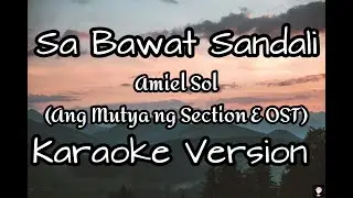 Sa Bawat Sandali - Amiel Sol  (Ang Mutya ng Section E OST) [ Karaoke version ]
