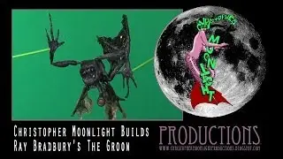 Christopher Moonlight Builds Ray Bradbury's The Groon