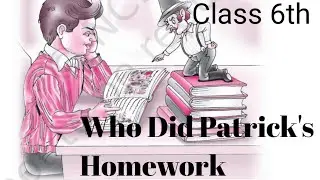 Who Did Patrick's Homework By Carol Moore ncert kvs tgt english Class 6th | Chapter1
