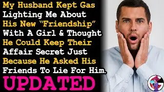 UPDATE Husband Kept Gaslighting Me About His New 