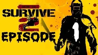 How To Survive 2 - Ep. 1 - New Camp! - No Commentary Gameplay