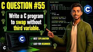 C Programming Question #55 | Swap Two Numbers Without Third Variable in C