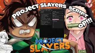 Project Slayer script | Auto Dungeon| Auto Farm| Godmode | Killaura | Global Kill Aura Bypass