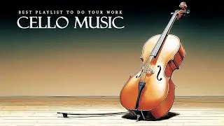 Cello Music | Tranquil Classical Notes for Peaceful Learning