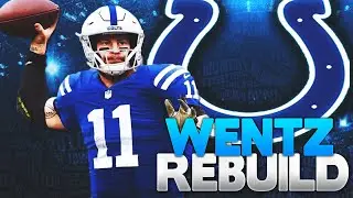 CARSON WENTZ INDIANAPOLIS COLTS REBUILD | Madden 21 Franchise