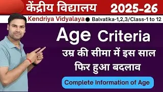 Age Limit Changed/Kendriya Vidyalaya Admission/Registration 2025/Balvatika-1,2,3 & Class-1/Criteria