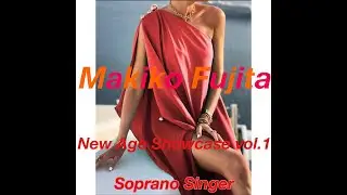 Caro bio ben - Makiko Fujita  from NEW AGE SHOWCASE vol.1  カーロ・ミオ・ベン Classical Crossover