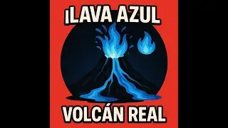 El volc&aacute;n que lanza lava azul | Cosas Interesantes