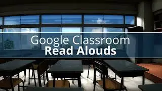 Google Classroom: Read Aloud