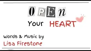 OPEN YOUR HEART - a song by Lisa Firestone.  Nonviolent communication song