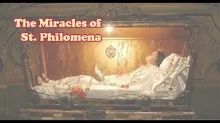 The Miracles of St Philomena