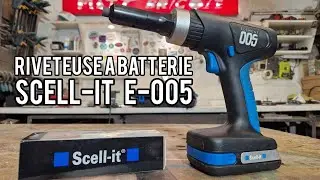 [SCELL-IT] RIVETEUSE A BATTERIE E005 - Test et pr&eacute;sentation