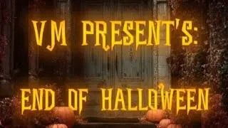 End Of Halloween By VM