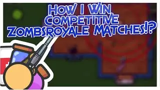 How I Win Competitive Zombsroyale Games.