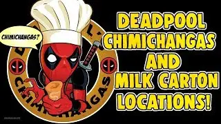 FIND DEADPOOL`S MILK CARTON & CHIMICHANGA LOCATIONS - DEADPOOL WEEK 2 CHALLENGES!