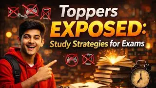 Toppers EXPOSED: Study Strategies for Exams
