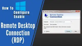 How To Configure And Access Remote Desktop Connection | RDP Access