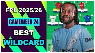 FPL Gameweek 24: BEST WILDCARD TEAM | Fantasy Premier League Tips 2025/26