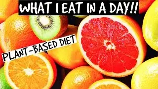 WHAT I EAT IN A DAY! | PLANT-BASED DIET
