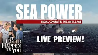 SEA POWER PREVIEW! The Most Anticipated Modern Naval Simulation Has Arrived!