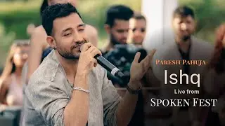 Paresh Pahuja - Ishq Unplugged (Live from Spoken Fest)