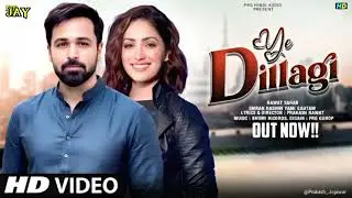 Romantic song 2026 |Ye Dillagi |NewHindi Song |Emran Hashmi |YamiGautam|New Song 2026