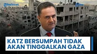 Katz Bersumpah Israel Tak Akan Tinggalkan Gaza, Bongkar Rencana Bentuk Unit Sipil-Militer di Utara