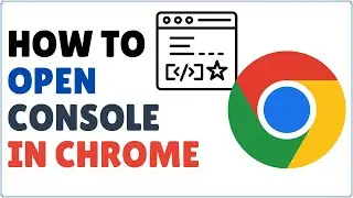 How to Open Browser Console in Google Chrome 2024