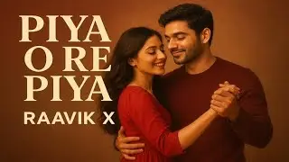 PIYA O RE PIYA | New Romantic Bollywood Song | Heart Touching Love Melody | RAAVIK X