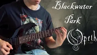 Blackwater Park - Opeth | FULL Guitar Cover