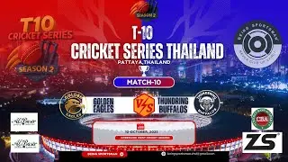 || T-10 CRICKET SERIES THAILAND || Thundring Buffalos V/S goledn eagles || MATCH-10 ||