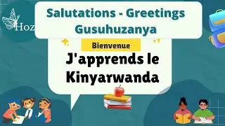 Apprendre le kinyarwanda - LES SALUTATIONS