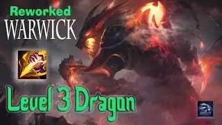 Reworked Warwick Lvl3 3 Solo Dragon